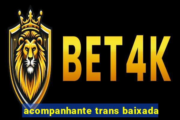 acompanhante trans baixada